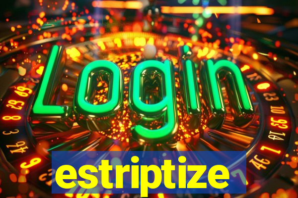 estriptize