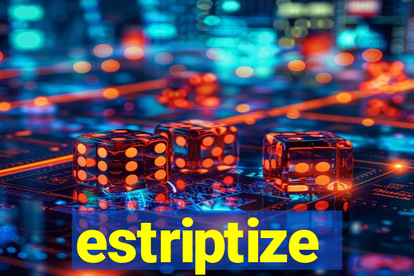 estriptize