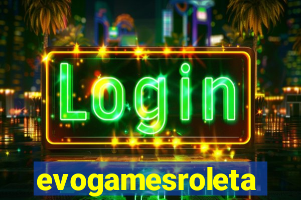 evogamesroleta