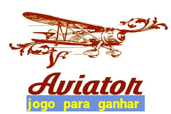 jogo para ganhar dinheiro de verdade sem depositar nada