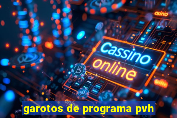 garotos de programa pvh
