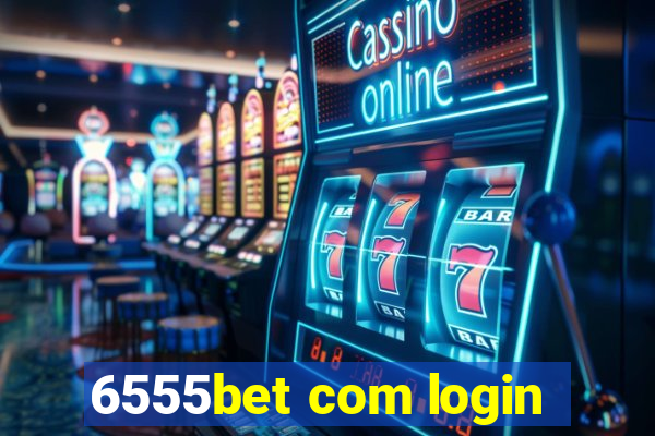 6555bet com login