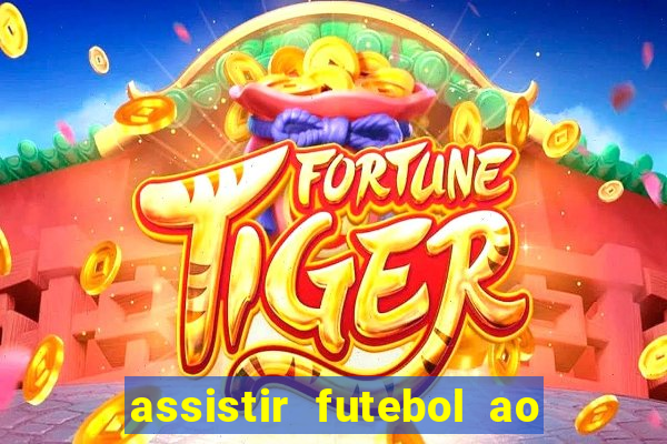 assistir futebol ao vivo sem virus