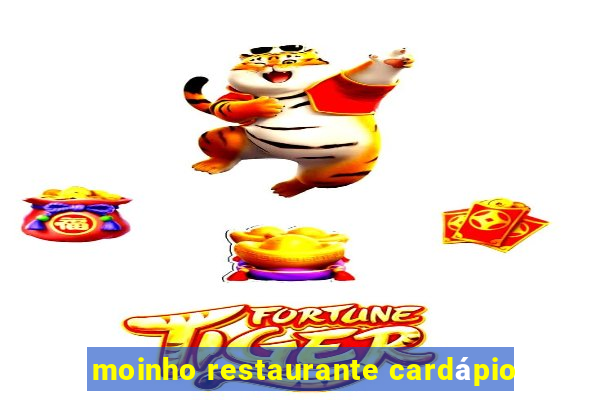 moinho restaurante cardápio