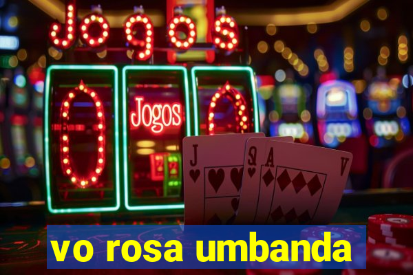 vo rosa umbanda