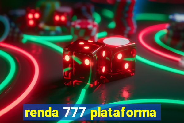 renda 777 plataforma