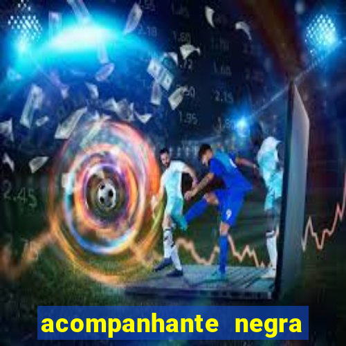acompanhante negra s o paulo