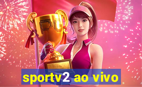 sportv2 ao vivo