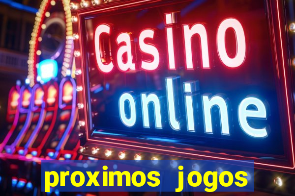 proximos jogos brasileirao serie a