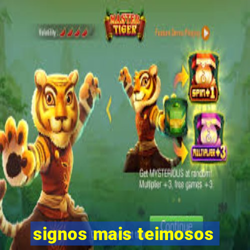 signos mais teimosos