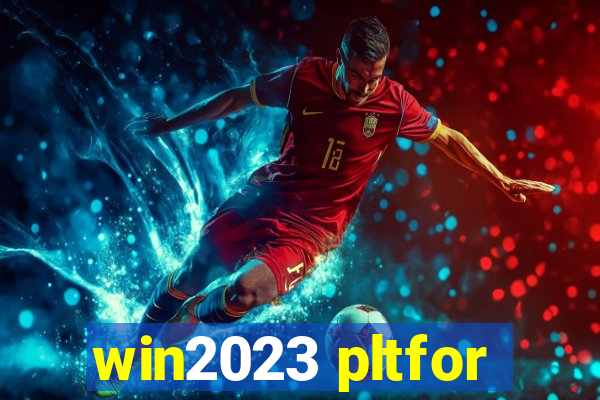 win2023 pltfor