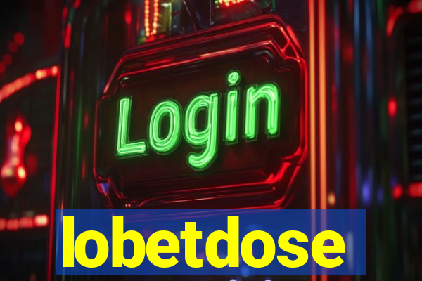 lobetdose