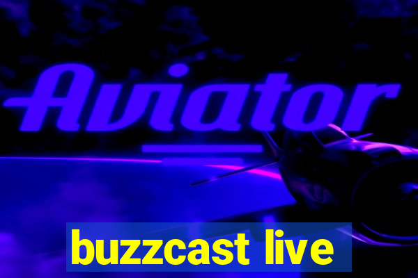 buzzcast live