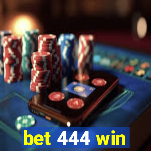 bet 444 win