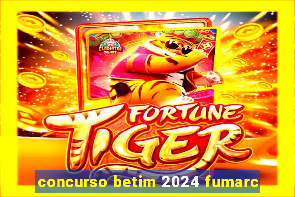concurso betim 2024 fumarc