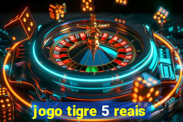 jogo tigre 5 reais