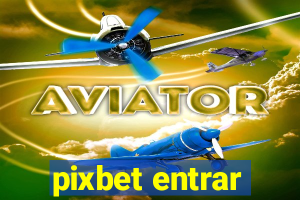 pixbet entrar