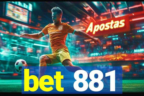 bet 881