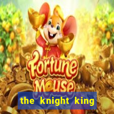 the knight king who returned with gods
