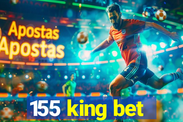 155 king bet