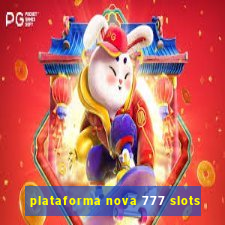 plataforma nova 777 slots