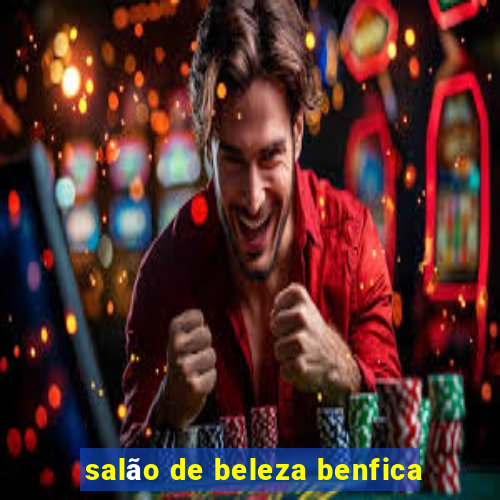 salão de beleza benfica
