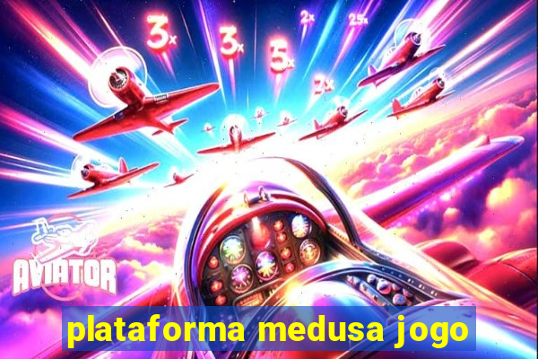 plataforma medusa jogo