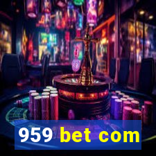 959 bet com