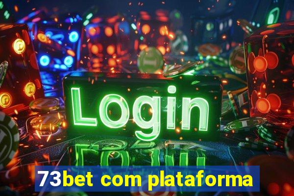 73bet com plataforma