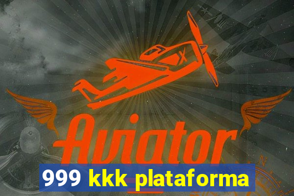 999 kkk plataforma