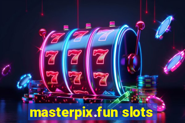 masterpix.fun slots