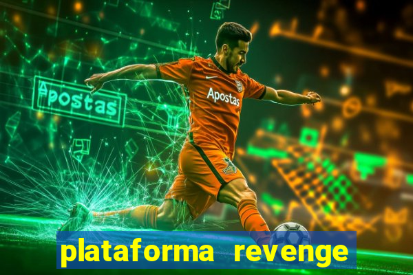 plataforma revenge tigrinho 2