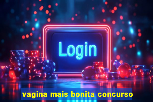 vagina mais bonita concurso