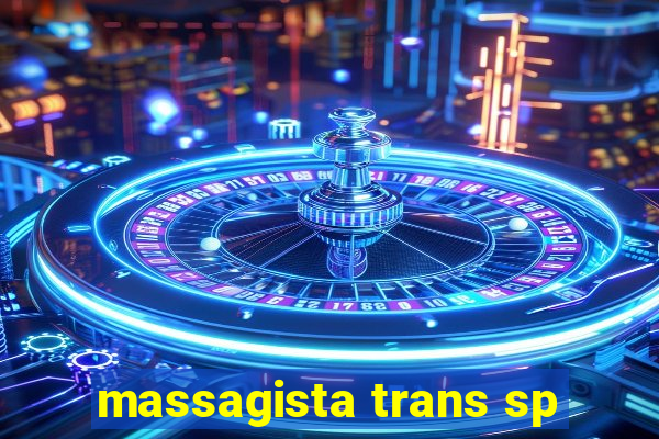 massagista trans sp