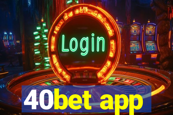 40bet app