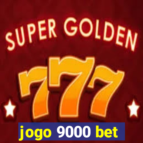jogo 9000 bet