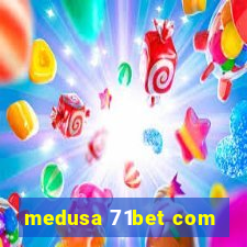medusa 71bet com