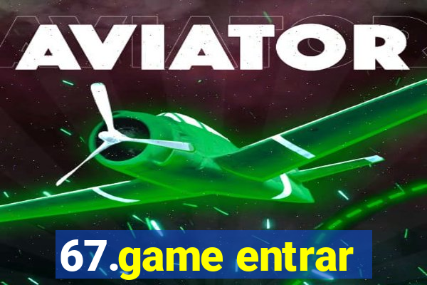67.game entrar
