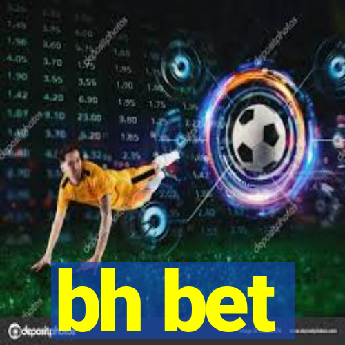 bh bet