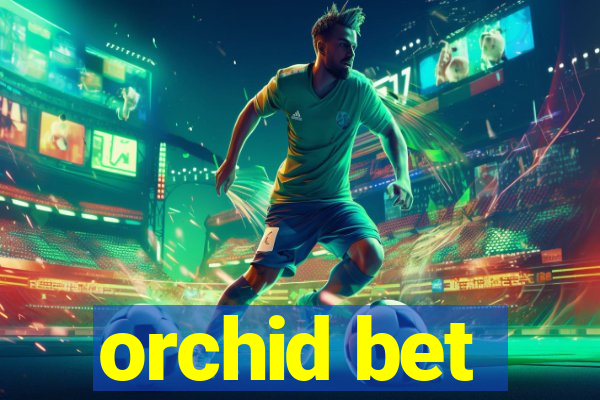 orchid bet