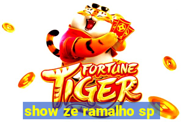 show ze ramalho sp
