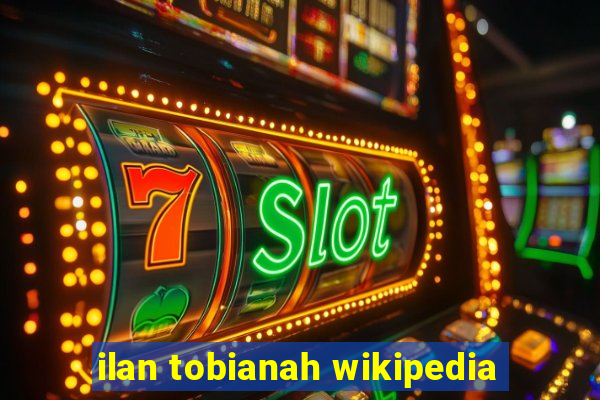 ilan tobianah wikipedia