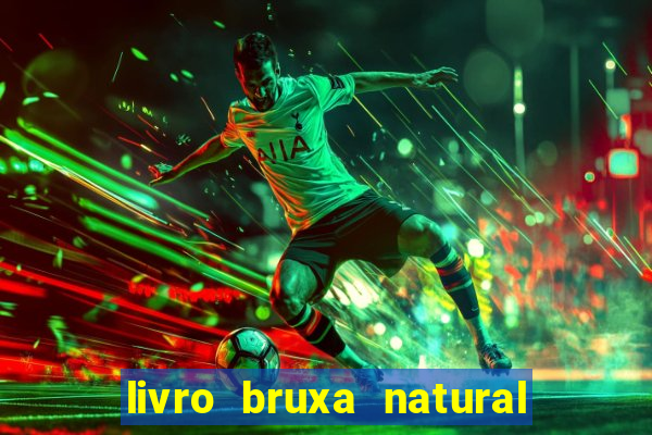 livro bruxa natural pdf gratis