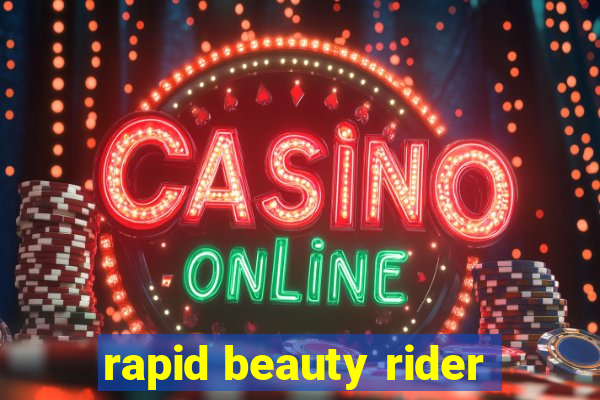 rapid beauty rider
