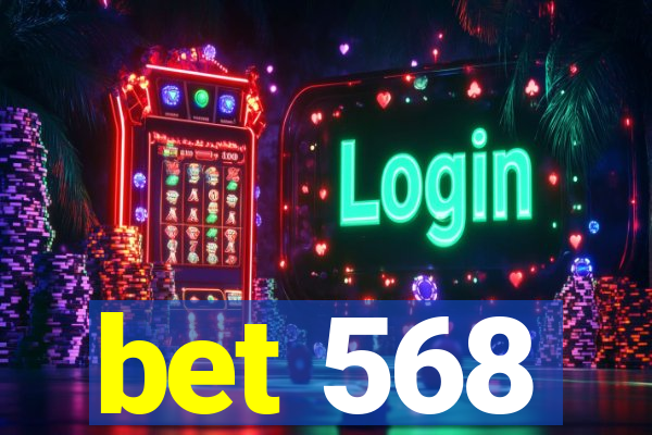 bet 568
