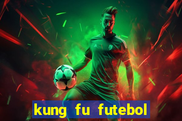 kung fu futebol clube filme completo dublado