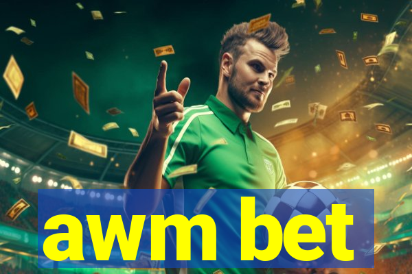 awm bet