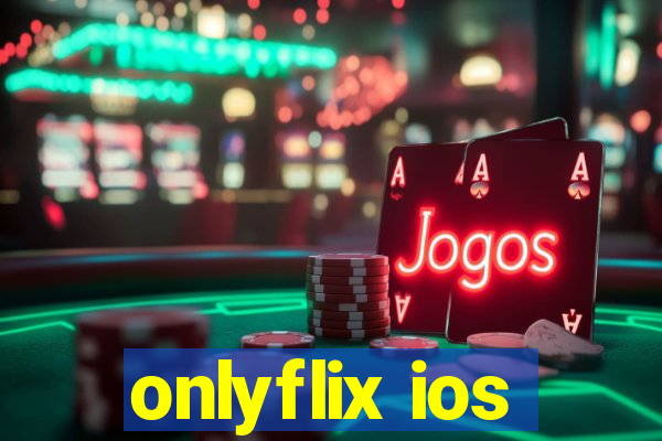 onlyflix ios