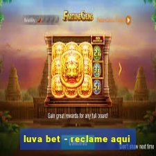 luva bet - reclame aqui