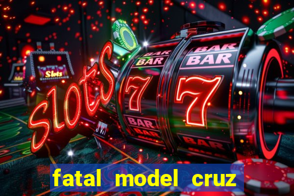 fatal model cruz das almas bahia